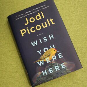 Hardcover book, Wish You Were Here by Jodi Picoult NWOT